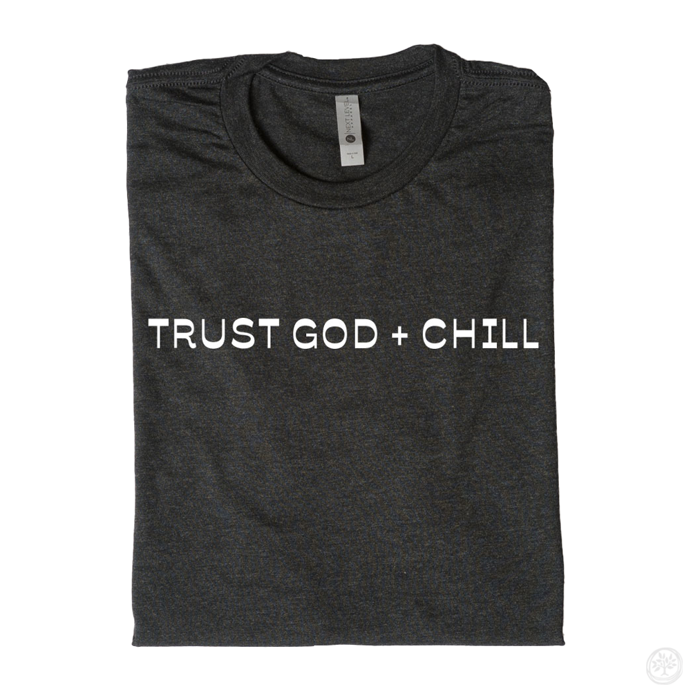 Trust God + Chill Apparel